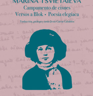 Campamento de cisnes. Versos a blok. Poesía elegíaca