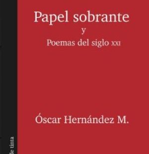Papel sobrante y poemas del siglo XXI