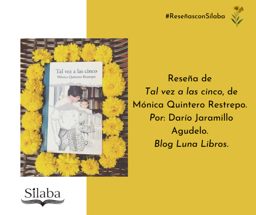 Nota sobre Tal vez a las cinco, de Mónica Quintero Restrepo.