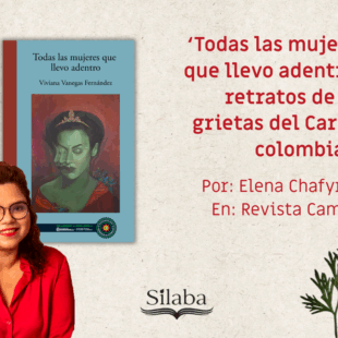 ‘Todas las mujeres que llevo adentro’: retratos de las grietas del Caribe colombiano
