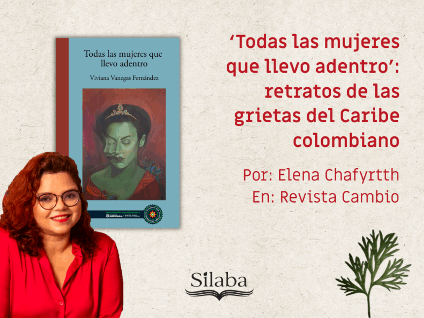 ‘Todas las mujeres que llevo adentro’: retratos de las grietas del Caribe colombiano