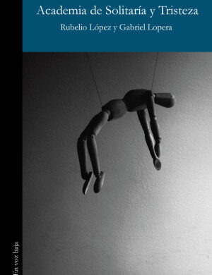 A diez años de la publicación de «Academia de solitaria y tristeza»